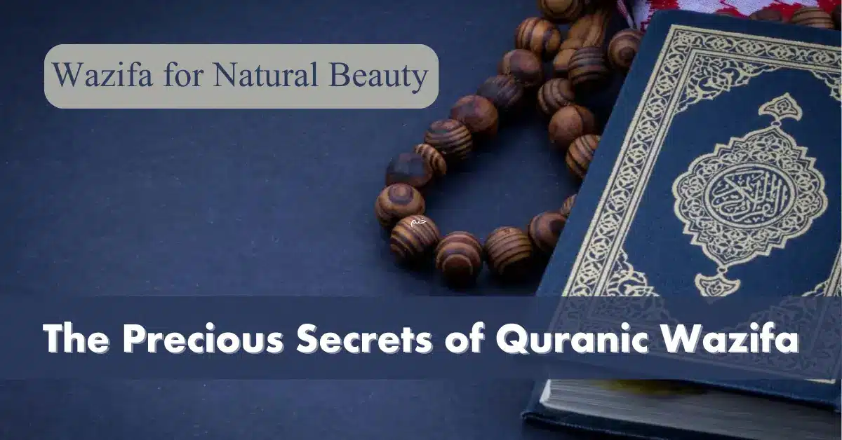 Quranic Wazifa for Natural Beauty: Your Pathway to Glow